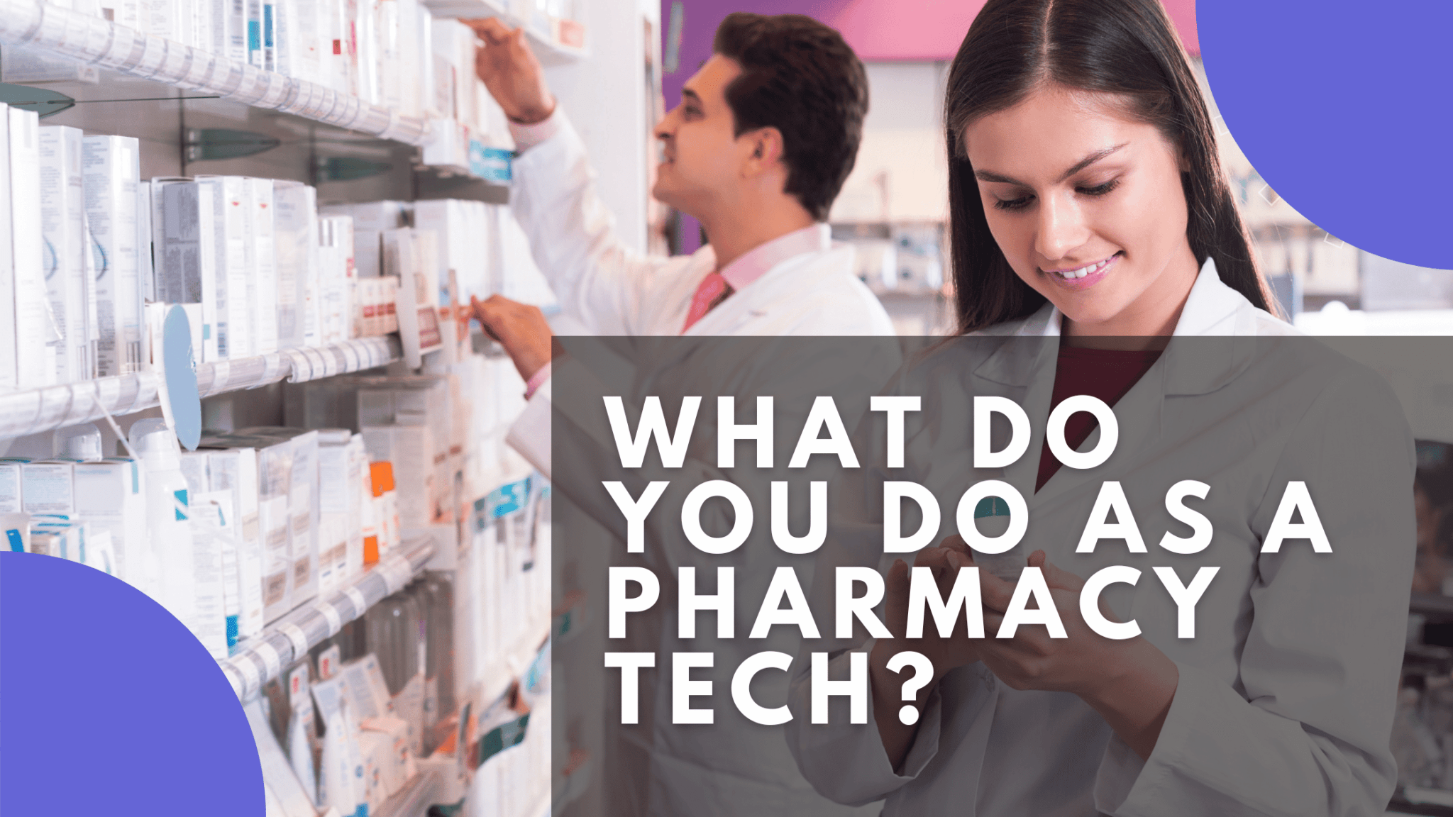 What Do You Do As a Pharmacy Technician - Online Programs From WMTC